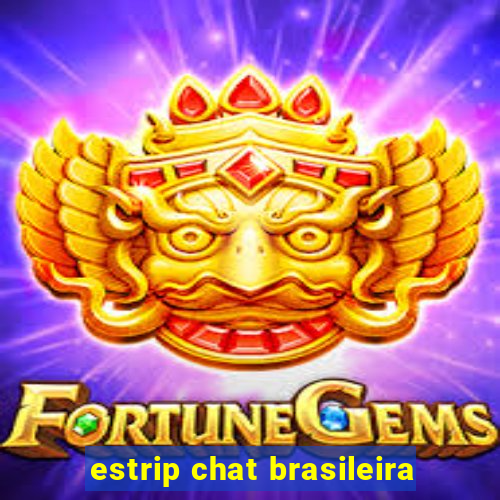 estrip chat brasileira